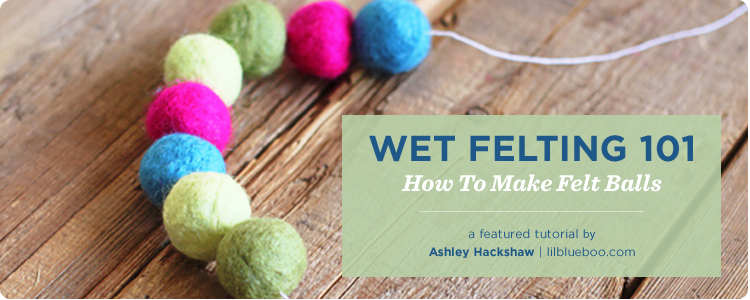 how to wet felt balls